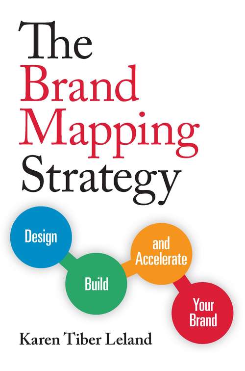 Book cover of The Brand Mapping Strategy: Design, Build, and Accelerate Your Brand