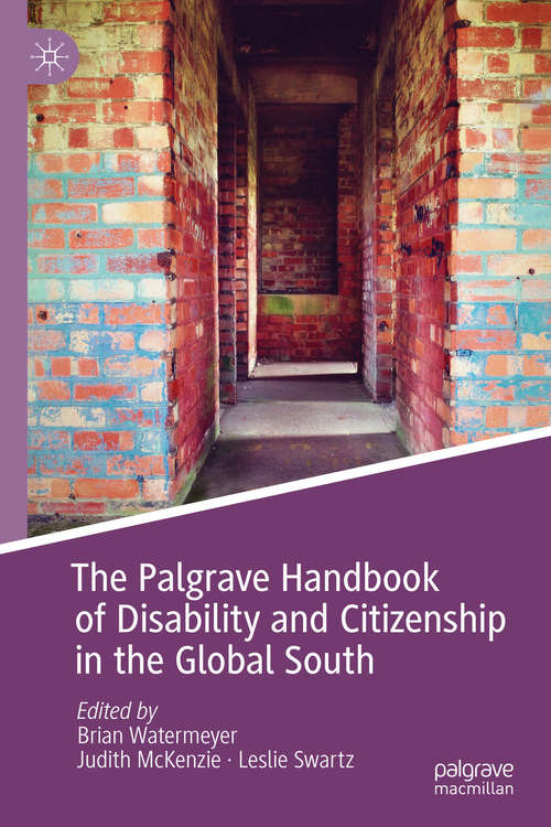 The Palgrave Handbook of Disability and Citizenship in the Global South (Palgrave Studies in Disability and International Development)