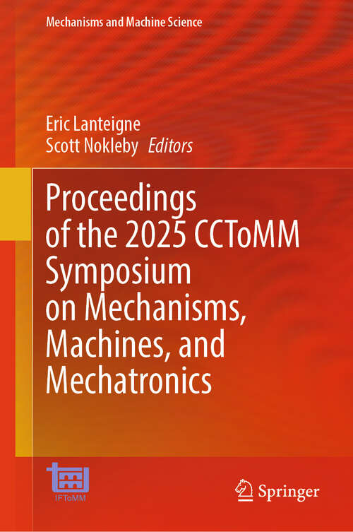 Book cover of Proceedings of the 2025 CCToMM Symposium on Mechanisms, Machines, and Mechatronics (Mechanisms and Machine Science #184)