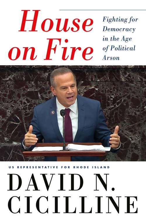Book cover of House on Fire: Fighting for Democracy in the Age of Political Arson