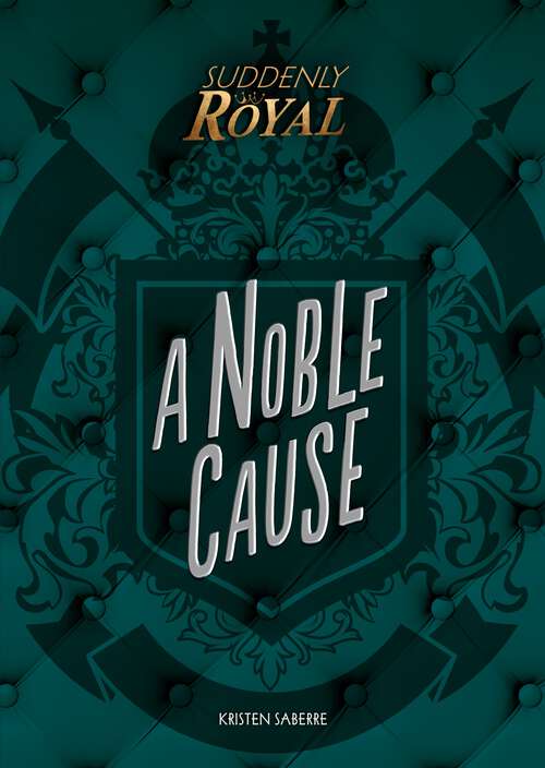 Book cover of A Noble Cause (Suddenly Royal)