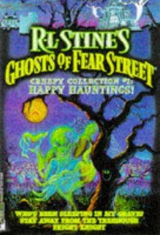 Book cover of Ghosts of Fear Street #2, #5, #7 - Creepy Collection #1: Happy Hauntings!