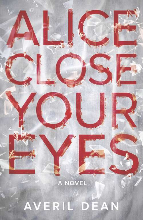 Book cover of Alice Close Your Eyes