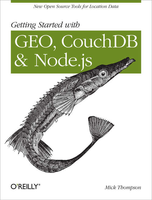 Book cover of Getting Started with GEO, CouchDB, and Node.js: New Open Source Tools for Location Data