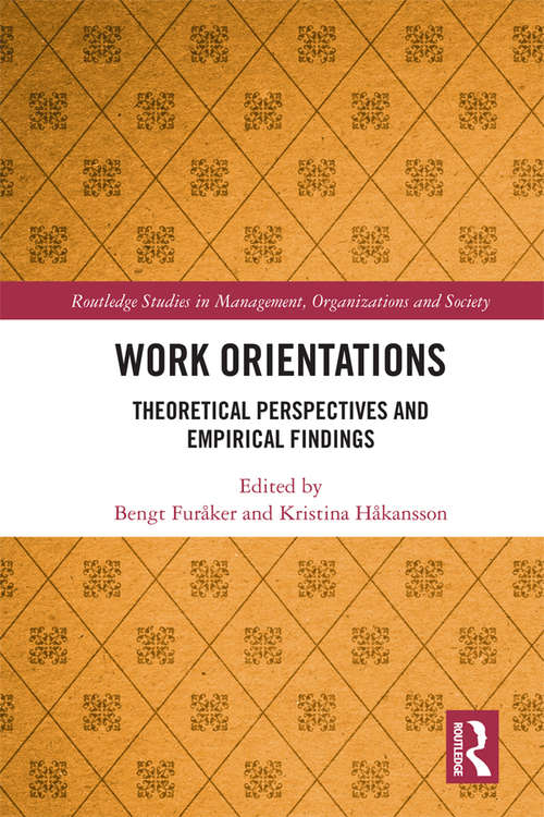 Book cover of Work Orientations: Theoretical Perspectives and Empirical Findings (Routledge Studies in Management, Organizations and Society)
