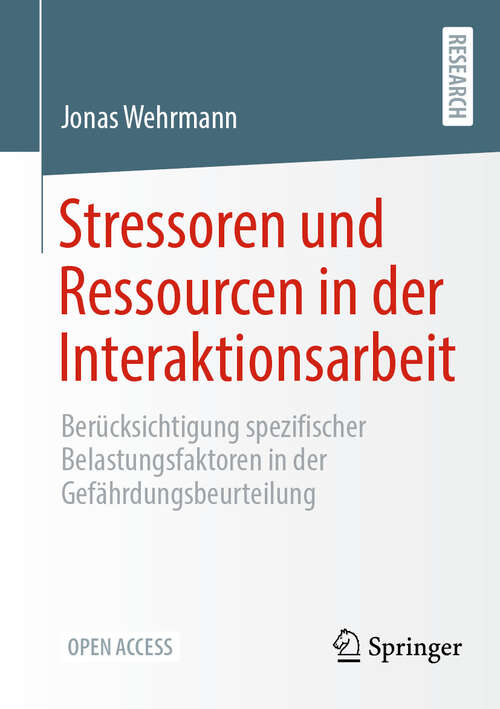 Book cover of Stressoren und Ressourcen in der Interaktionsarbeit: Berücksichtigung spezifischer Belastungsfaktoren in der Gefährdungsbeurteilung
