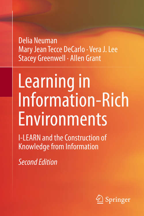 Learning in Information-Rich Environments: I-LEARN and the Construction of Knowledge from Information