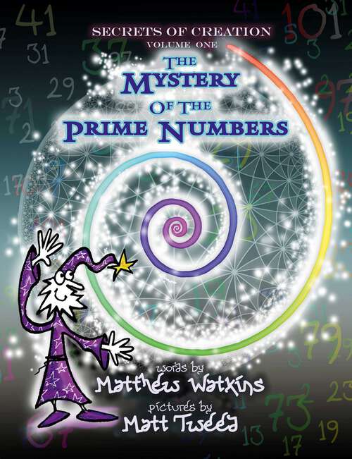 Book cover of Secrets of Creation: The Mystery of the Prime Numbers