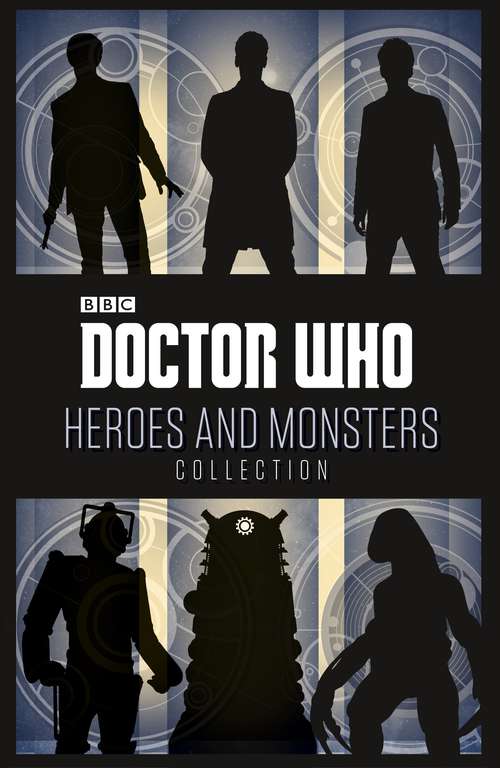 Book cover of Doctor Who: Heroes and Monsters Collection