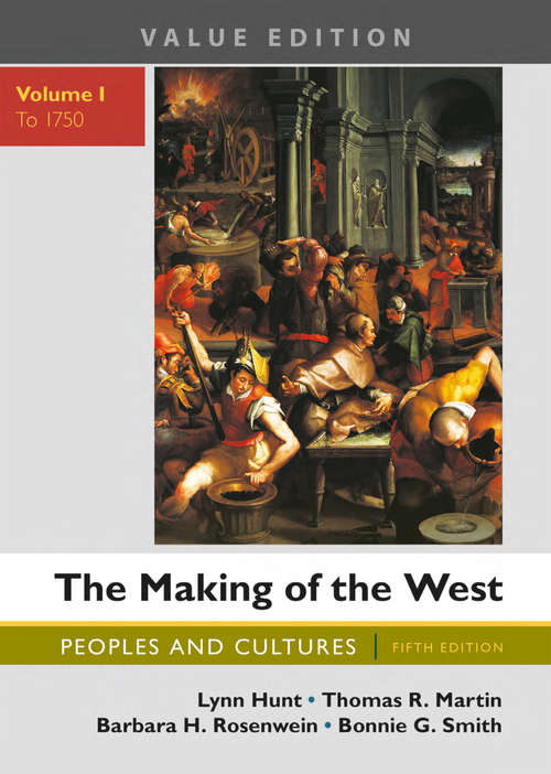 The Making of the West, Peoples and Cultures, Fifth Edition, Value Edition, Volume 1