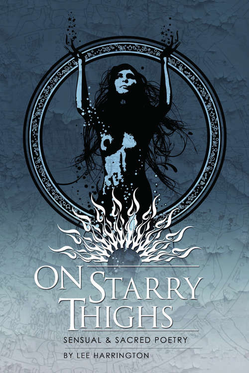 Book cover of On Starry Thighs: Sensual & Sacred Poetry