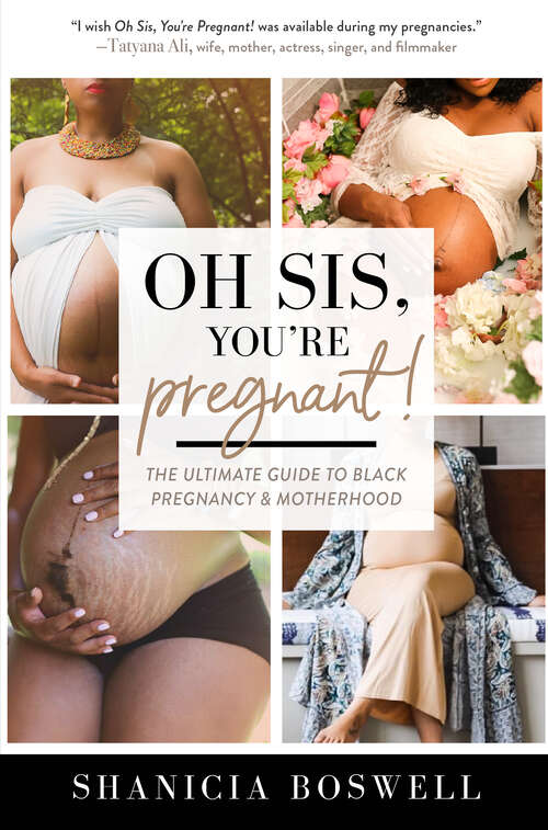 Book cover of Oh Sis, You’re Pregnant!: The Ultimate Guide to Black Pregnancy & Motherhood