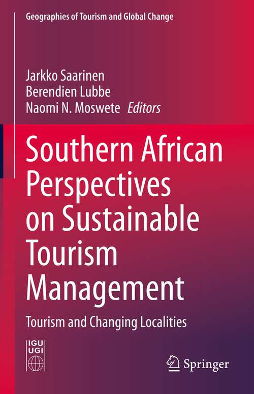 Southern African Perspectives on Sustainable Tourism Management: Tourism and Changing Localities (Geographies of Tourism and Global Change)