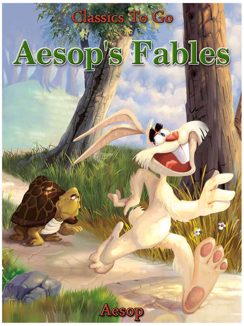 Book cover of Aesop's Fables - Translated by George Fyler Townsend: Translated By George Fyler Townsend (1887). Illustrated By Harrison Weir, John Tenniel, Ernest Griset And Others (Classics To Go)
