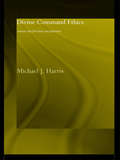 Divine Command Ethics: Jewish and Christian Perspectives (Philosophical Ideas in Debate)