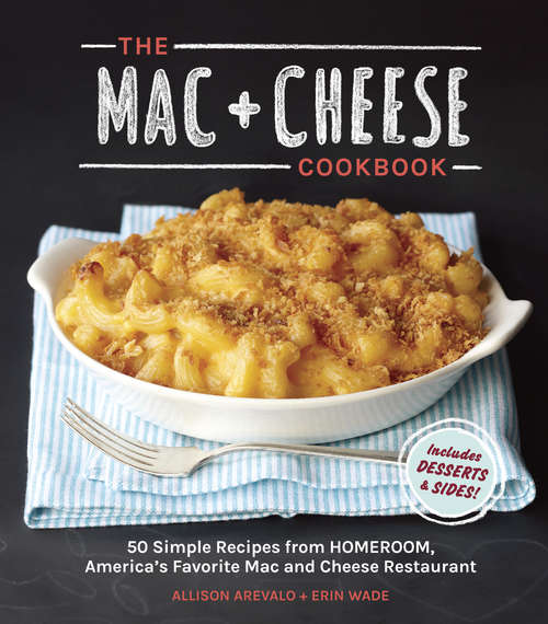 Book cover of The Mac + Cheese Cookbook