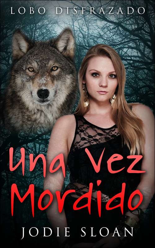 Book cover of Lobo Disfrazado: Una Vez Mordido: Una Vez Mordido