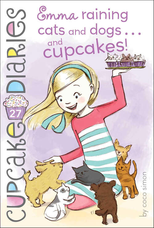 Book cover of Emma Raining Cats and Dogs . . . and Cupcakes!