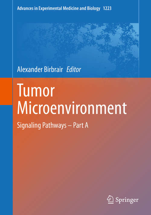 Book cover of Tumor Microenvironment: Signaling Pathways – Part A (1st ed. 2020) (Advances in Experimental Medicine and Biology #1223)