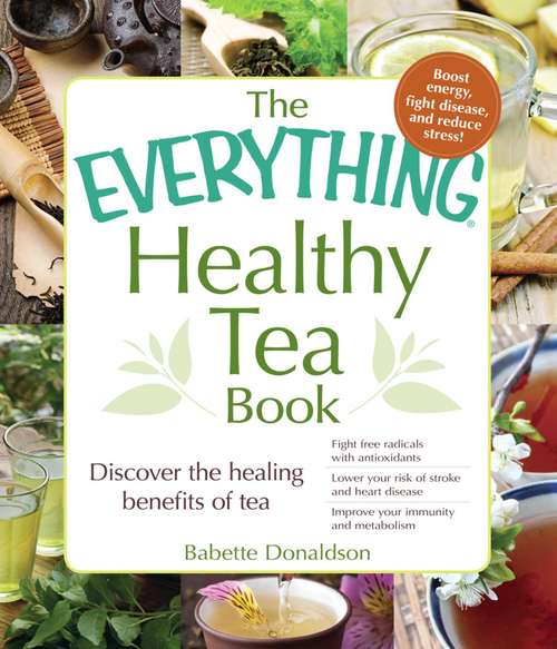 Book cover of The Everything Healthy Tea Book