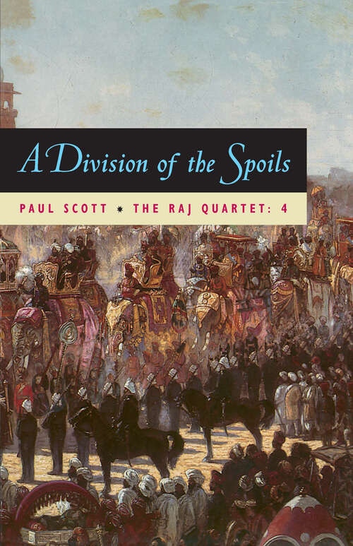 Book cover of A Division of Spoils: A Division Of Spoils (The Raj Quartet: Nos. 3-4)