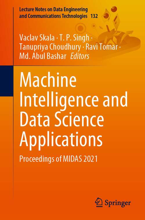 Book cover of Machine Intelligence and Data Science Applications: Proceedings of MIDAS 2021 (1st ed. 2022) (Lecture Notes on Data Engineering and Communications Technologies #132)