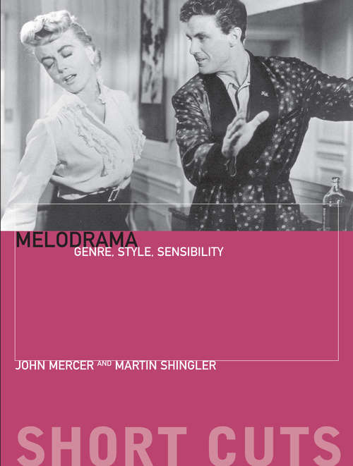 Melodrama: Genre, Style and Sensibility (Short Cuts)