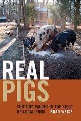 Book cover of Real Pigs: Shifting Values in the Field of Local Pork