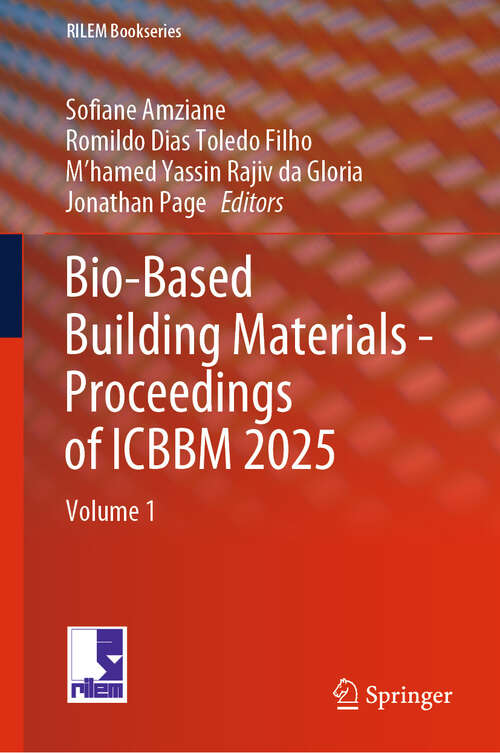 Book cover of Bio-Based Building Materials - Proceedings of ICBBM 2025: Volume 1 (RILEM Bookseries #60)