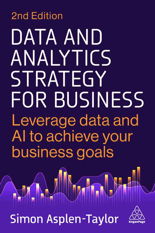 Book cover of Data and Analytics Strategy for Business: Leverage Data and AI to Achieve Your Business Goals (2)