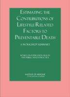 Book cover of ESTIMATING THE CONTRIBUTIONS OF LIFESTYLE-RELATED FACTORS TO PREVENTABLE DEATH: A Workshop Summary