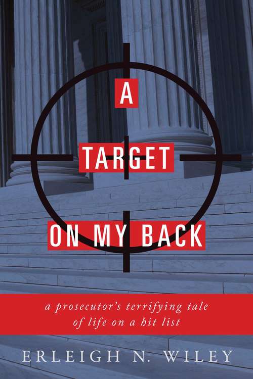 Book cover of A Target on my Back: A Prosecutor's Terrifying Tale of Life on a Hit List