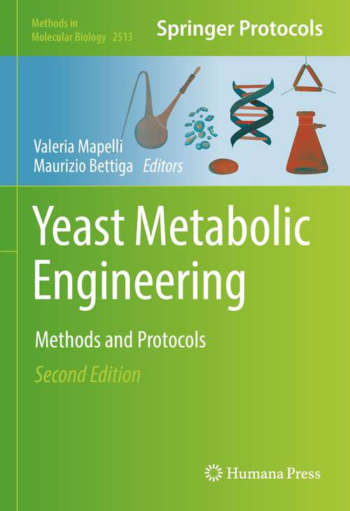 Book cover of Yeast Metabolic Engineering: Methods and Protocols (2nd ed. 2022) (Methods in Molecular Biology #2513)