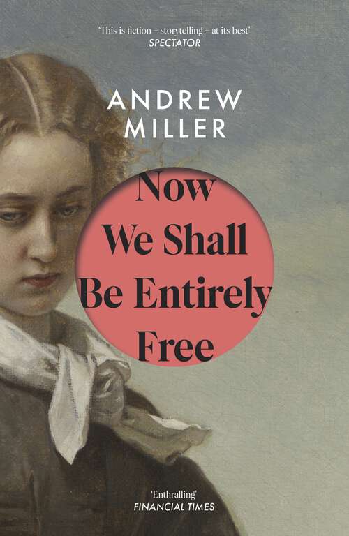 Book cover of Now We Shall Be Entirely Free: The Waterstones Scottish Book of the Year 2019