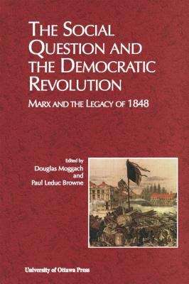 Book cover of The Social Question and the Democratic Revolution: Marx and the Legacy of 1848