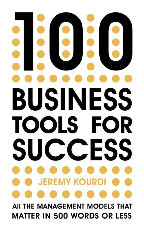 The Big 100: The 100 Business Tools You Need To Succeed
