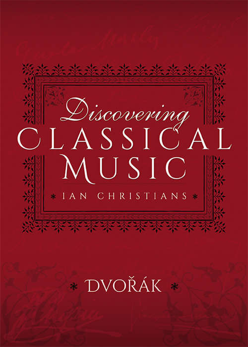 Book cover of Discovering Classical Music: Dvorák (Discovering Classical Music)