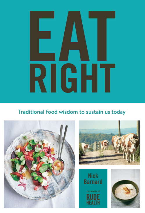 Book cover of Eat Right: The Complete Guide To Traditional Foods, With 130 Nourishing Recipes And Techniques