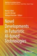 Novel Developments in Futuristic AI-based Technologies (Algorithms for Intelligent Systems)