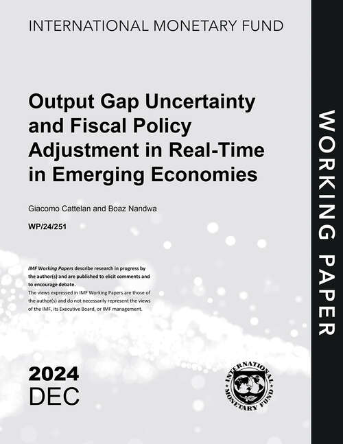 Book cover of Output Gap Uncertainty and Fiscal Policy Adjustment in Real-Time in Emerging Economies