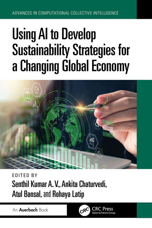 Book cover of Using AI to Develop Sustainability Strategies for a Changing Global Economy (1) (Advances in Computational Collective Intelligence)