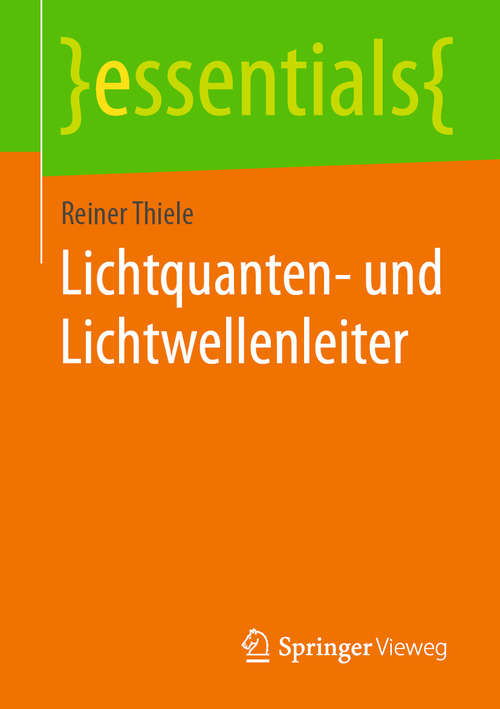 Book cover of Lichtquanten- und Lichtwellenleiter (1. Aufl. 2020) (essentials)
