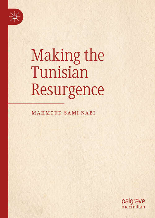 Book cover of Making the Tunisian Resurgence (1st ed. 2019)