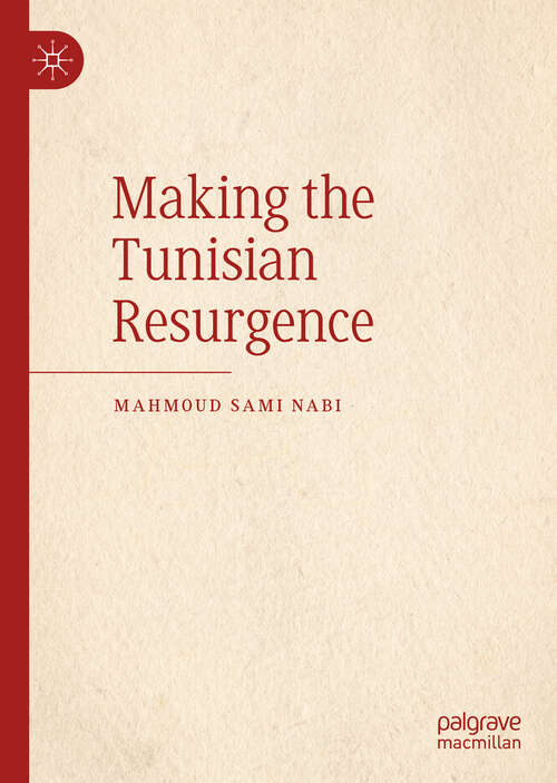 Book cover of Making the Tunisian Resurgence (1st ed. 2019)