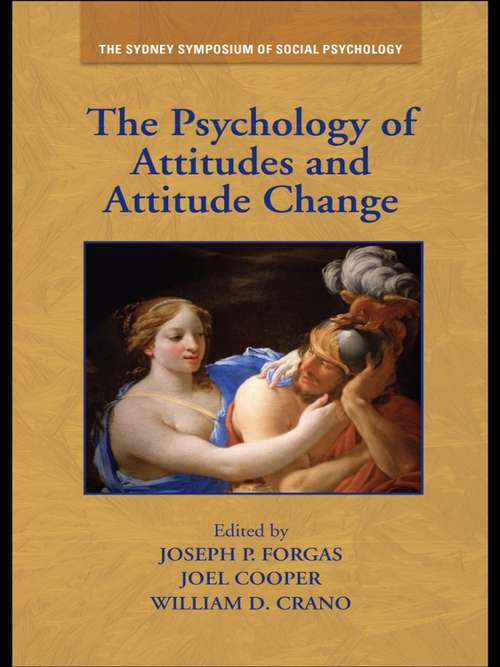 The Psychology of Attitudes and Attitude Change (Sydney Symposium of Social Psychology)