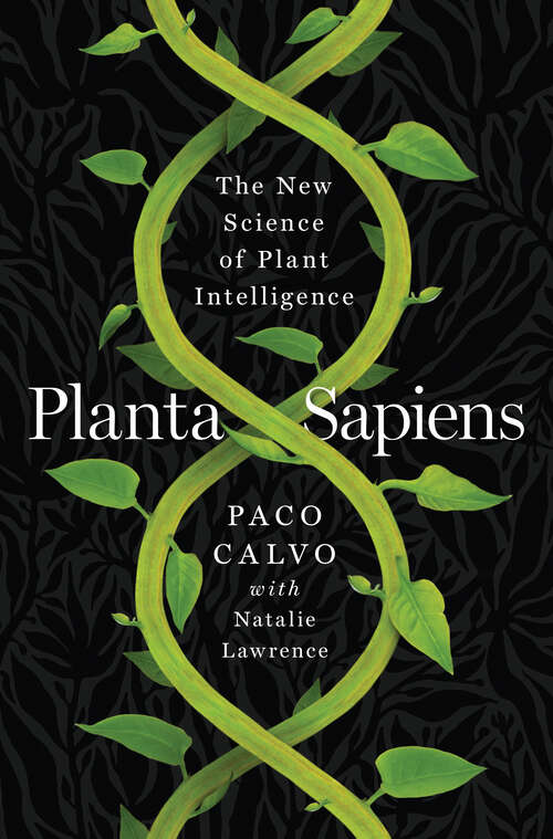 Book cover of Planta Sapiens: The New Science of Plant Intelligence