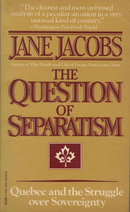 Book cover of The Question of Separatism: Quebec and the Struggle over Sovereignty