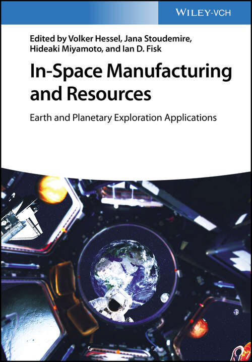 Book cover of In-Space Manufacturing and Resources: Earth and Planetary Exploration Applications