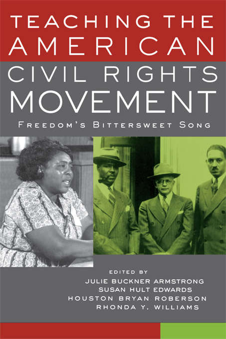Teaching the American Civil Rights Movement: Freedom's Bittersweet Song