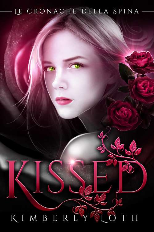 Book cover of Kissed (Le cronache della spina, volume #1)